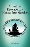 Art and the Revolutionary Human Fruit Machine (eBook, ePUB)