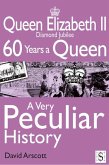 Queen Elizabeth II, A Very Peculiar History (eBook, PDF)