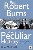Robert Burns, A Very Peculiar History (eBook, PDF)