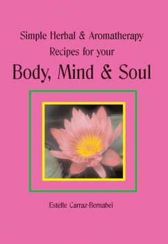 Cover Simple Herbal & Aromatherapy Recipes for your Body, Mind & Soul (eBook, ePUB)