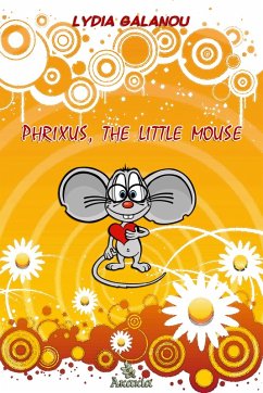 Phrixus, the Little Mouse (eBook, ePUB) - Lydia Galanou