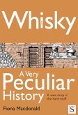 Whisky, A Very Peculiar History (eBook, ePUB)