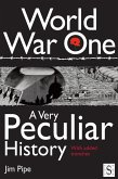 World War One, A Very Peculiar History (eBook, ePUB)