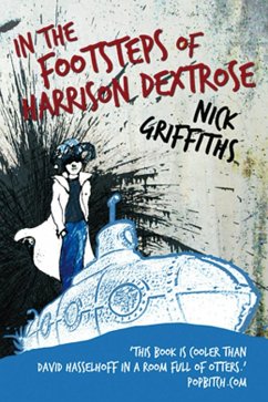 In The Footsteps Of Harrison Dextrose (eBook, ePUB) - Griffiths, Nick