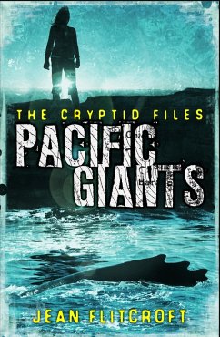 The Cryptid Files: Pacific Giants (eBook, ePUB) - Flitcroft, Jean
