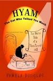 Hyam The Cat Who Talked Too Much (eBook, ePUB) Hyam The Cat Who Talked Too Much (eBook, ePUB)