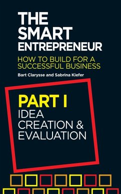 The Smart Entrepreneur (Part I: Idea creation and evaluation) (eBook, ePUB) - Clarysse, Bart; Kiefer, Sabrina