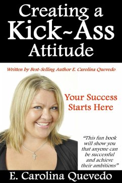 Creating a Kick Ass Attitude (eBook, ePUB) - Quevedo, E. Carolina