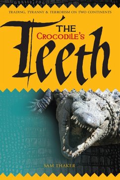 The Crocodile's Teeth (eBook, ePUB) - Thaker, Sam