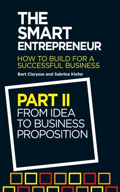 The Smart Entrepreneur (Part II: From idea to business proposition) (eBook, ePUB) - Clarysse, Bart; Kiefer, Sabrina