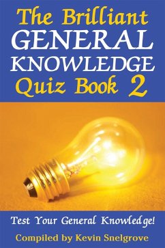 Brilliant General Knowledge Quiz Book 2 (eBook, PDF) - Snelgrove, Kevin