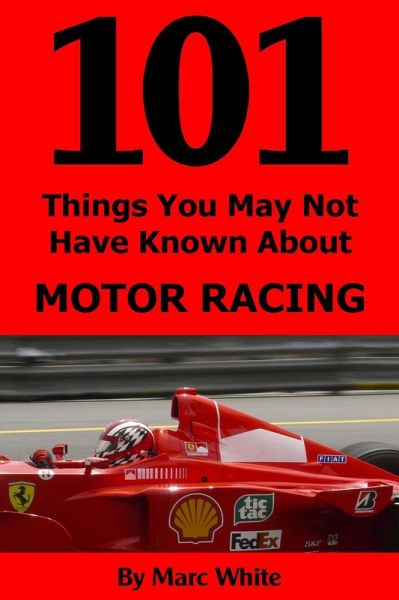 101 Things You May Not Have Known About Motor Racing (eBook, PDF)
