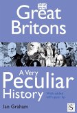 Great Britons, A Very Peculiar History (eBook, ePUB)