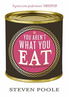You Aren't What You Eat (eBook, ePUB) - Poole, Steven You Aren't What You Eat (eBook, ePUB) - Poole, Steven