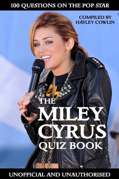 Miley Cyrus Quiz Book (eBook, ePUB) Miley Cyrus Quiz Book (eBook, ePUB)