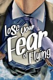 Lose Your Fear of Flying (eBook, ePUB)