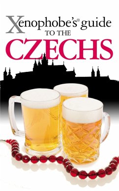 The Xenophobe's Guide to the Czechs (eBook, ePUB) - Berka, Petr; Palan, Ales; Stastny, Petr