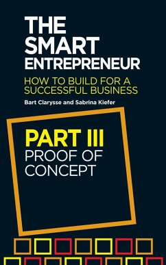 The Smart Entrepreneur (Part III: Proof of concept) (eBook, ePUB) - Clarysse, Bart; Kiefer, Sabrina