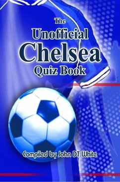 Unofficial Chelsea Quiz Book (eBook, PDF) - White, John Dt