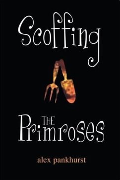 Scoffing The Primroses (eBook, ePUB) - Pankhurst, Alex