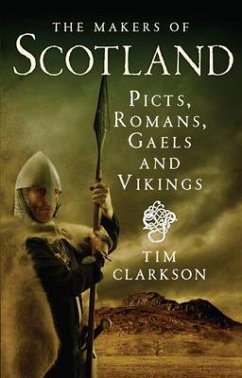 The Makers of Scotland (eBook, ePUB) - Clarkson, Tim