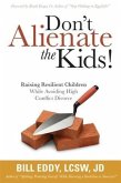 Don't Alienate the Kids! (eBook, ePUB) Don't Alienate the Kids! (eBook, ePUB)
