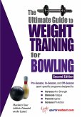 Ultimate Guide to Weight Training for Bowling (eBook, ePUB) Ultimate Guide to Weight Training for Bowling (eBook, ePUB)