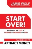 START OVER! Start NOW! Ten KEYS to SUCCESS in BUSINESS and Life! (eBook, ePUB) START OVER! Start NOW! Ten KEYS to SUCCESS in BUSINESS and Life! (eBook, ePUB)