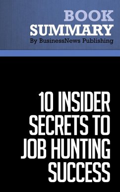 Summary: 10 Insider Secrets To Job Hunting Success - Todd Bermont (eBook, ePUB) - Publishing, BusinessNews