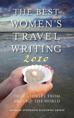 The Best Women's Travel Writing 2010 (eBook, ePUB) - Griest, Stephanie Elizondo