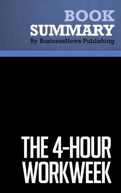 Summary: The 4-Hour Workweek - Timothy Ferriss (eBook, ePUB) - Publishing, BusinessNews
