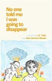 No One Told Me I Was Going To Disappear (eBook, ePUB)