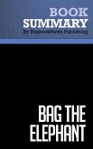 Summary: Bag The Elephant - Steve Kaplan (eBook, ePUB)
