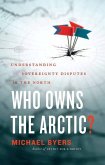 Who Owns the Arctic? (eBook, ePUB) Who Owns the Arctic? (eBook, ePUB)
