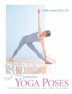 30 Essential Yoga Poses (eBook, ePUB) - Lasater, Judith Hanson