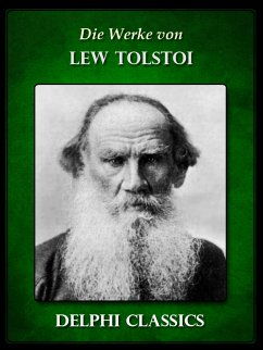 Die Werke von Lew Tolstoi (Illustrierte) (eBook, ePUB) - Tolstoi, Lew