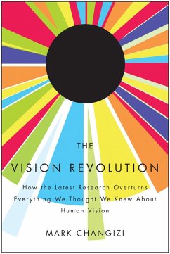The Vision Revolution (eBook, ePUB) - Changizi, Mark