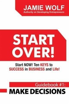 Cover Start Over! Start Now! Ten Keys to Success in Business and Life! (eBook, ePUB)
