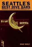 Seattle's Best Dive Bars (eBook, ePUB) Seattle's Best Dive Bars (eBook, ePUB)