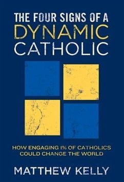 Cover Four Signs of A Dynamic Catholic (eBook, ePUB)