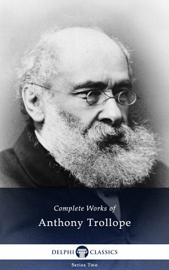 Delphi Complete Works of Anthony Trollope (Illustrated) (eBook, ePUB) - Trollope, Anthony