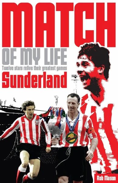 Sunderland AFC Match of My Life (eBook, ePUB) Sunderland AFC Match of My Life (eBook, ePUB)
