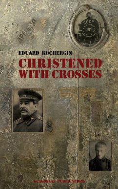 Christened With Crosses (eBook, ePUB) - Kochergin, Eduard