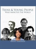 Teens & Young People Who Impacted the World (eBook, ePUB)