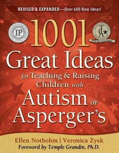 1001 Great Ideas for Teaching and Raising Children with Autism Spectrum Disorders (eBook, ePUB) - Zysk, Veronica; Notbohm, Ellen