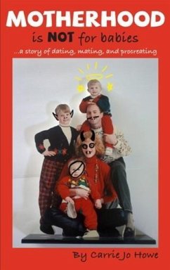 Cover Motherhood is NOT for Babies... (eBook, ePUB)