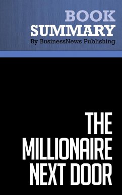 Summary: The Millionaire Next Door - Thomas J. Stanley and William D. Danko (eBook, ePUB) - Publishing, BusinessNews