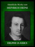 Saemtliche Werke von Heinrich Heine (Illustrierte) (eBook, ePUB)