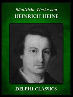 Saemtliche Werke von Heinrich Heine (Illustrierte) (eBook, ePUB) - Heine, Heinrich