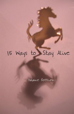 15 Ways to Stay Alive (eBook, ePUB) - Gottlieb, Daphne